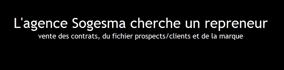 L'agence Sogesma cherche un repreneur : contrats, fichiers, marque